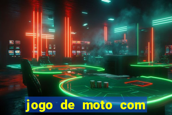 jogo de moto com dinheiro infinito